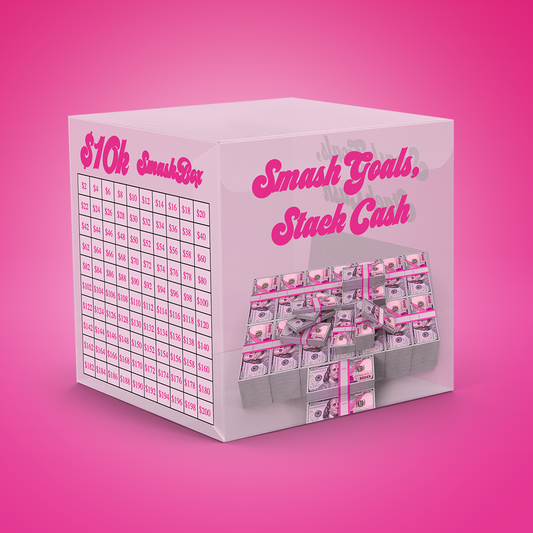$10K Smash Box - Smash Goals, Stack Cash.